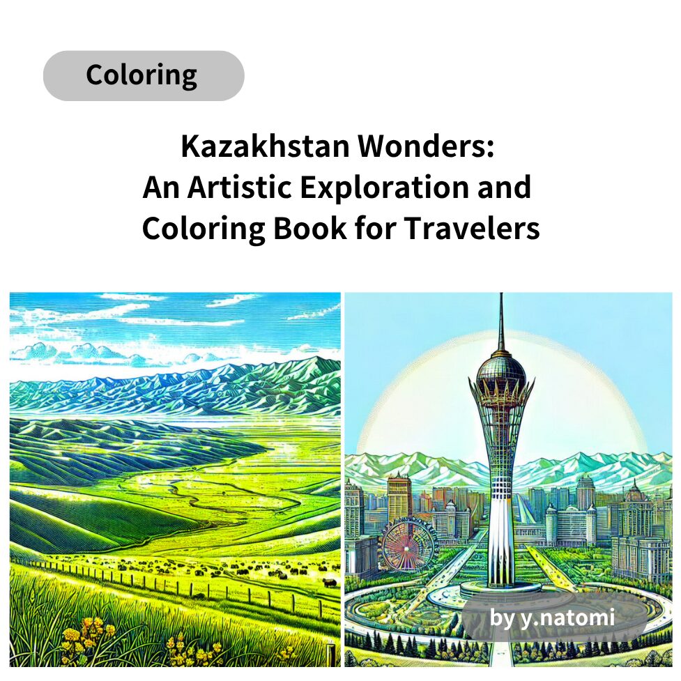 Kazakhstan Wonders: An Artistic Exploration and Coloring Book for Travelers