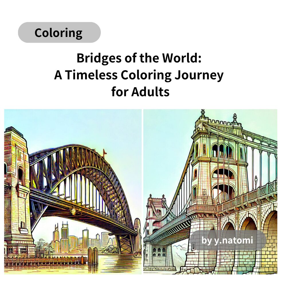 Bridges of the World: A Timeless Coloring Journey for Adults